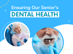 Ensuring Dental Health of Our Seniors in Canada_Family Dentist in Cambridge_ON